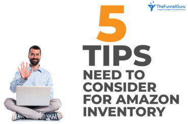 5 tips need to consider for amazon inventory by TheFunnelGuru