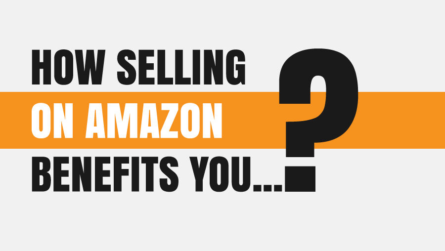 How selling on amazon benefits you? by TheFunnelGuru