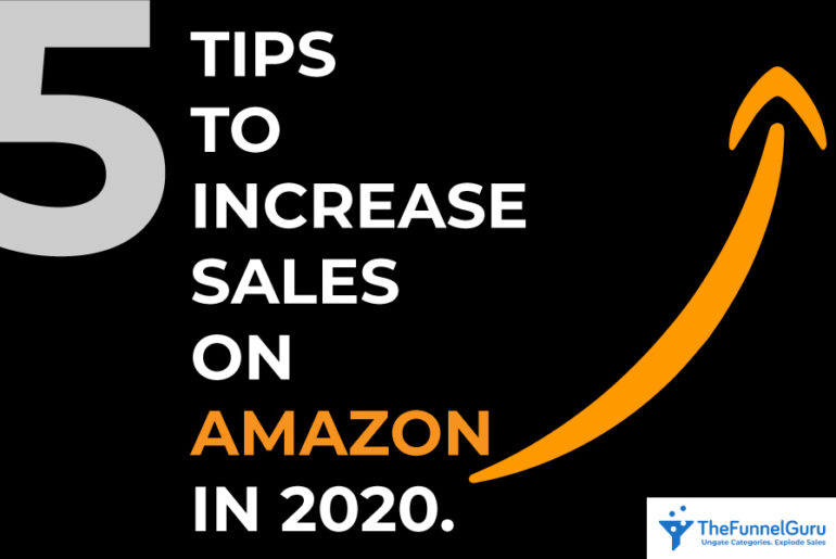 5 tips to increase sales on amazon in 2020 by thefunnelguru