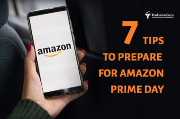 7 tips to prepare for amazon prime day by thefunnelguru