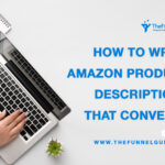 TheFunnelGuru helps you to write Amazon Product Descriptions that Convert