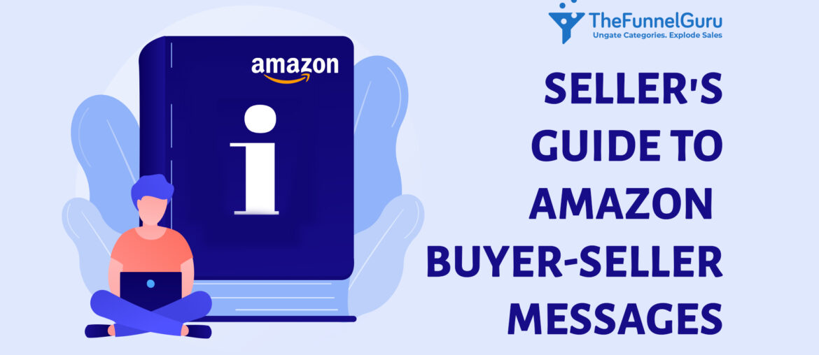 TheFunnelGuru provides seller guidesto amazon buyer seller messages