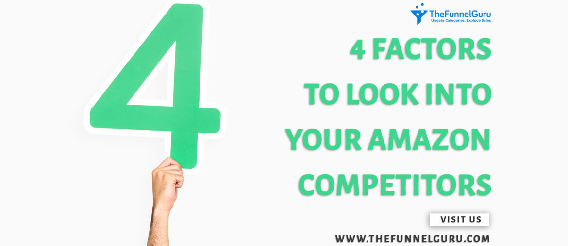 4 Factors to look into your Amazon Competitors By TheFunnelGuru
