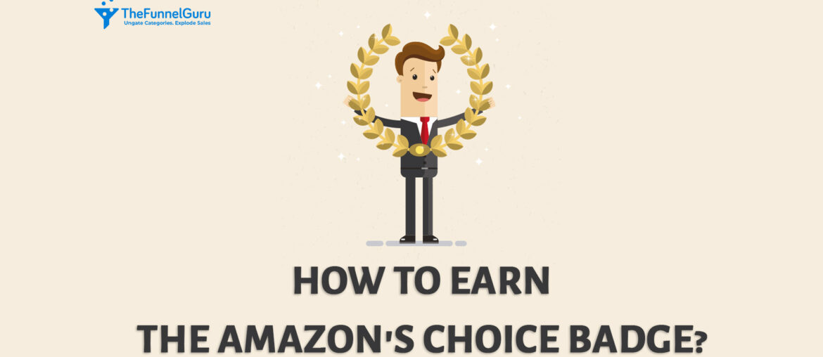 How to Earn Amazon Choice Badge By TheFunnelGuru