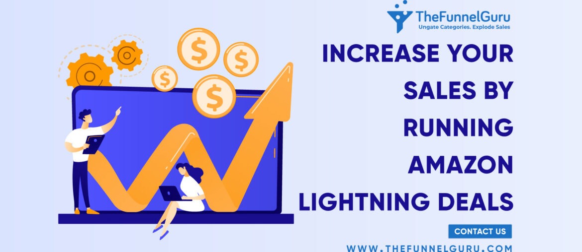 Increase Your Sales By Running Amazon Lightning Deals with TheFunnelGuru