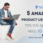 TheFunnelGuru Says About 5 Amazon Product Listing tips to Know