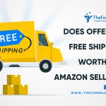 Does Offering Free Shipping Worth For Amazon Sellers