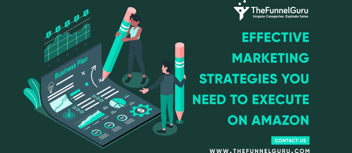 TheFunnelGuru Says About theEffective Marketing Strategies you need to execute on amazon
