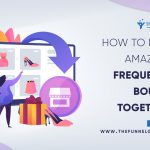 How to Hack Amazon's Frequently bought together by TheFunnelGuru